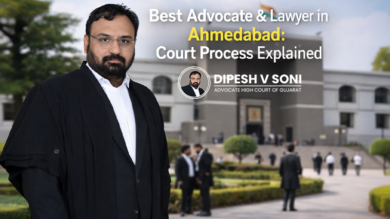 Best Advocate & Lawyer in Ahmedabad: Court Process Explained