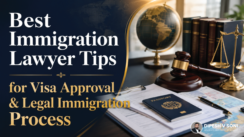 Best Immigration Lawyer Tips for Visa Approval & Legal Immigration Process