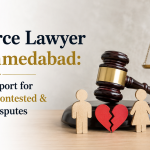 Divorce Lawyer in Ahmedabad: Legal Support for Mutual, Contested & Family Disputes